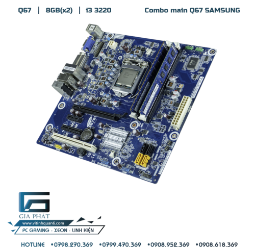 Combo main giá rẻ Q67 Samsung hàn quốc - 2 Ram 4GB (8GB) DDR3 - CPU i3 3220